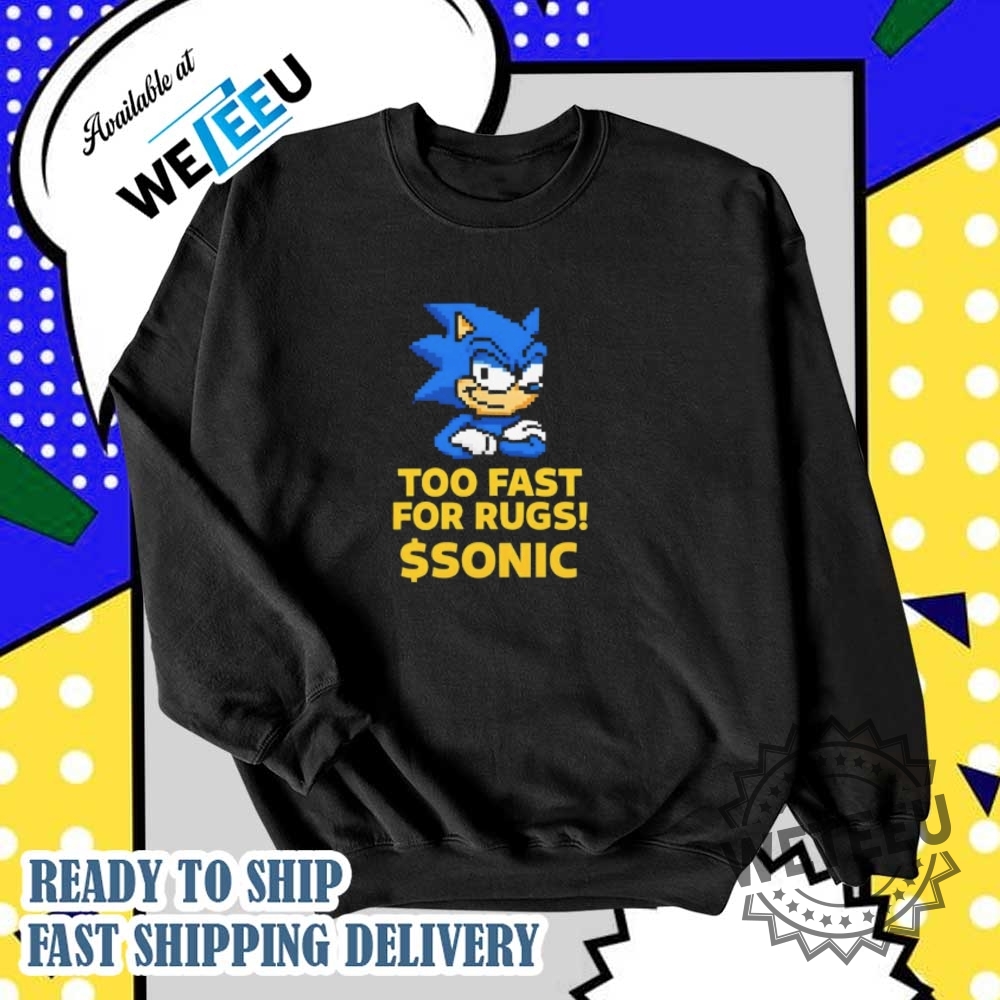 Sonic Too Fast For Rugs Shirt 6 Sonic Too fast for rugs shirt