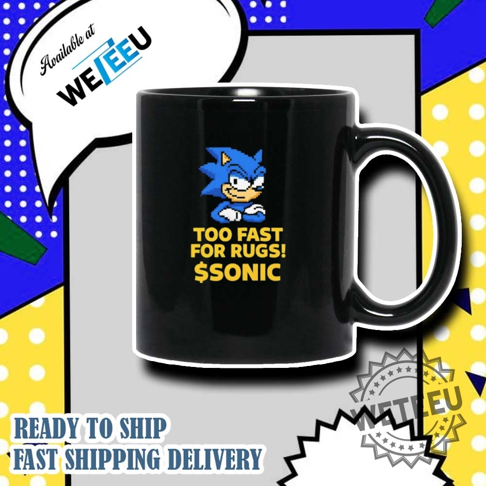 Sonic Too Fast For Rugs Shirt 7 Sonic Too fast for rugs shirt
