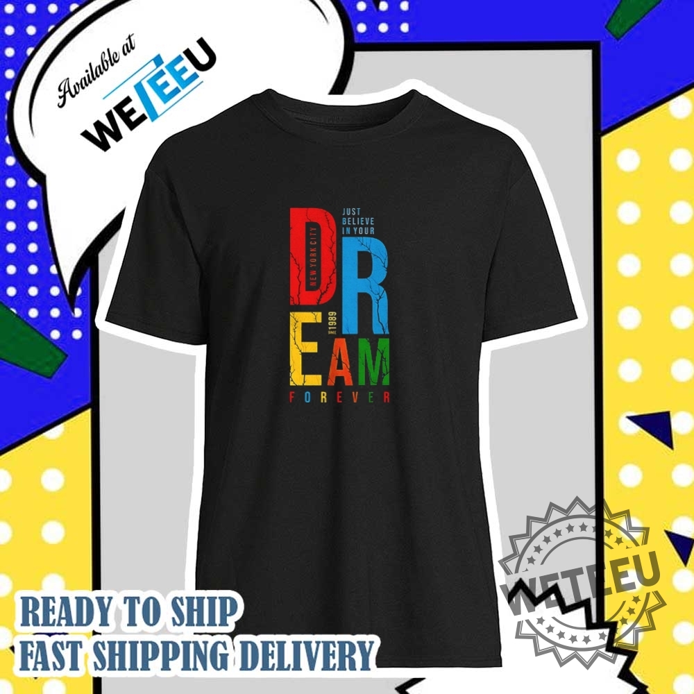 Dream Big Inspirational Nyc Typography Shirt