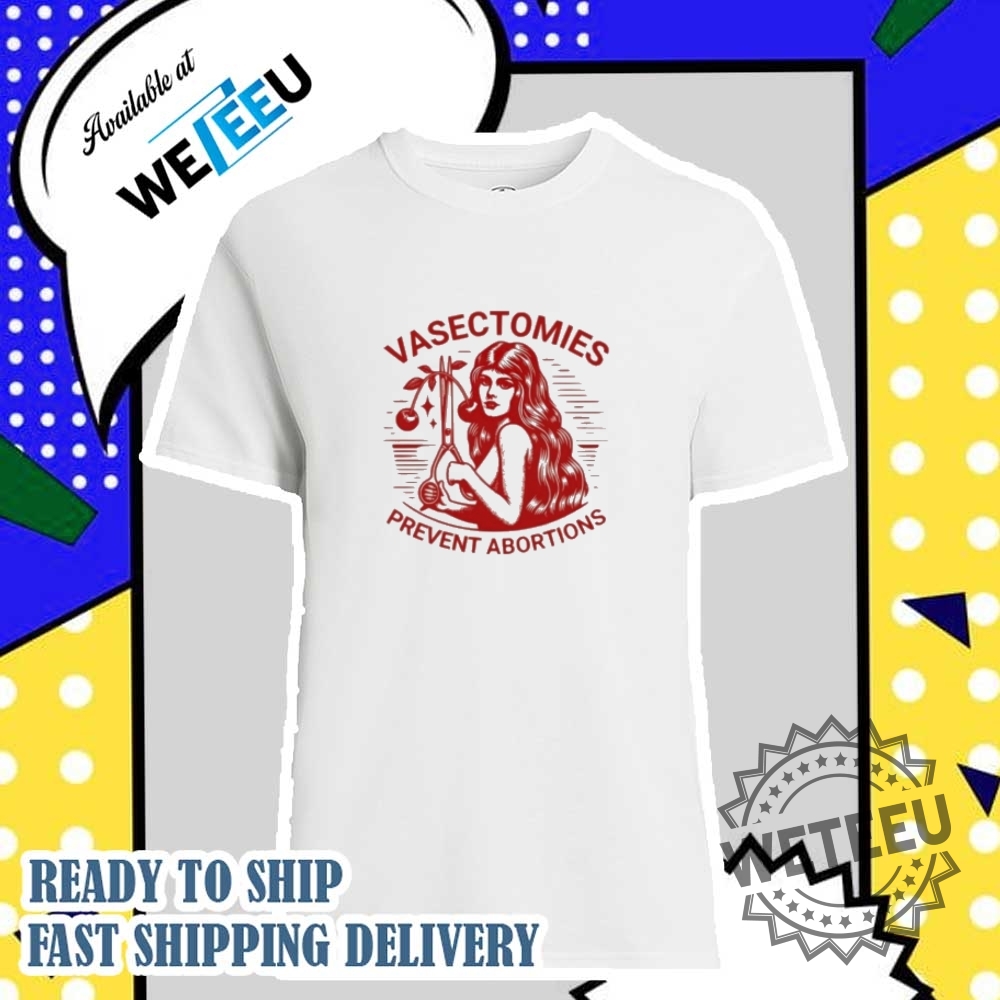 Sonia Sanchez Vasectomies Prevent Abortions Shirt