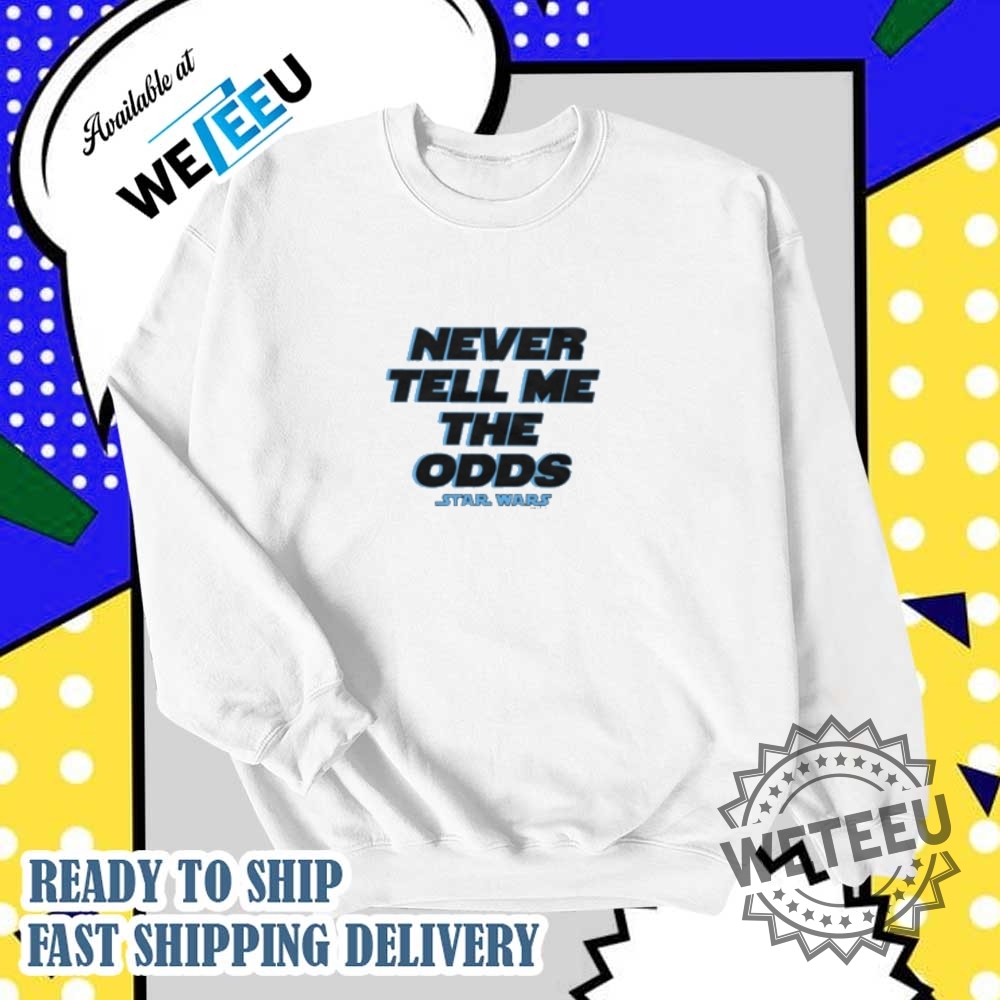 Star Wars Never Tell Me The Odds Shirt 4 Star Wars Never Tell Me The Odds Shirt