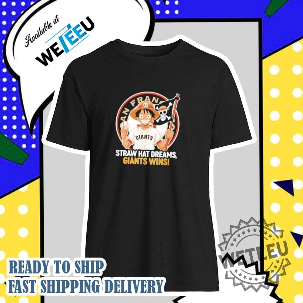 San Francisco Giants Straw Hat Dreams Giants Wins Shirt