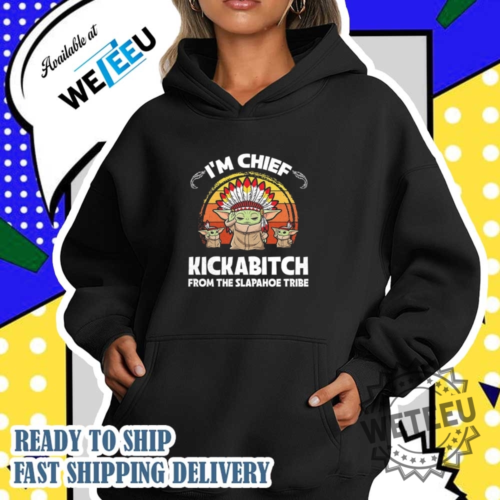 Baby Yoda Native Im Chief Kickabitch From The Slapahoe Tribe Shirt 5 Baby Yoda native I’m chief kickabitch from the slapahoe tribe shirt