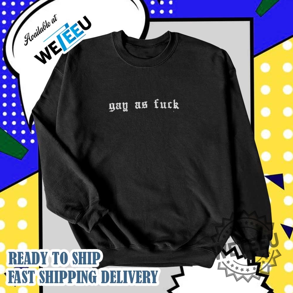Gay As Fuck Lgbt Shirt 6 Gay as fuck LGBT shirt