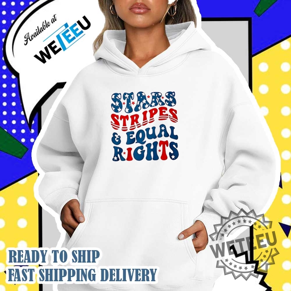 4Th Of July Stars Stripes And Equal Right Shirt 5 4th of July stars stripes and equal right shirt