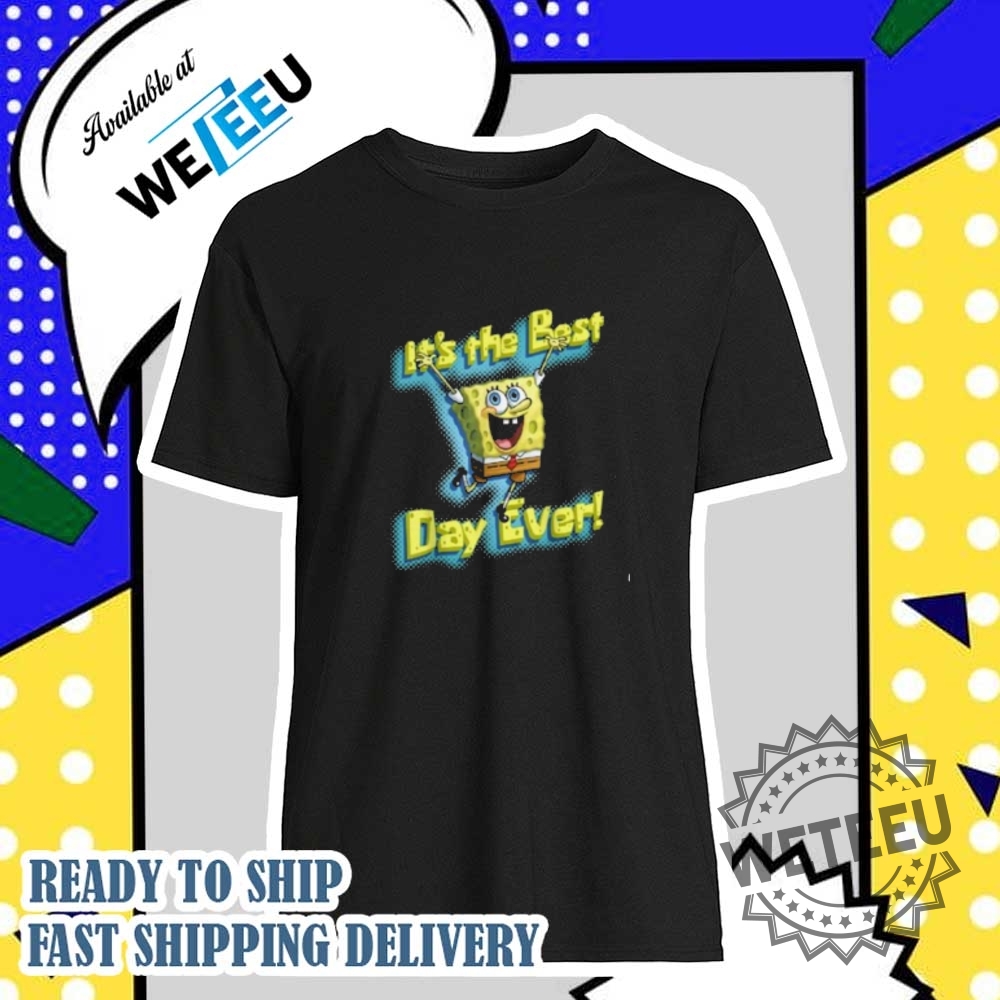 "Top Personalized and Themed T-Shirts: Star Wars, Bluey, Minions & More" 17 Spongebob Squarepants Its The Best Day Ever Tshirt