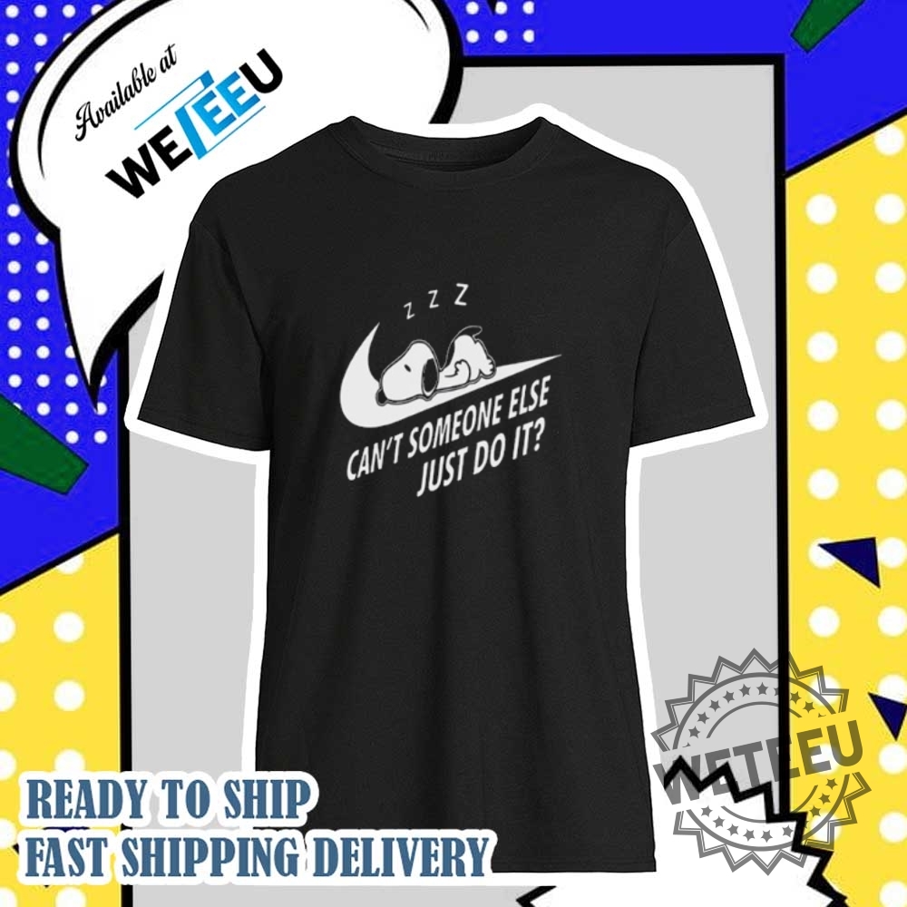 "Top Quirky Shirts: Shrek, Peanuts, Snoopy, Baby Yoda, LGBT Pride" 4 Snoopy Cant Someone Else Just Do It Tshirt