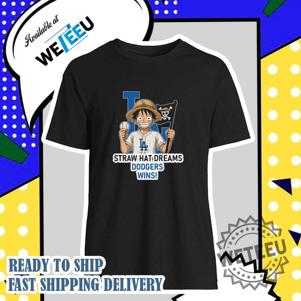 Los Angeles Dodgers Monkey D. Luffy Straw Hat Dreams Wins Shirt