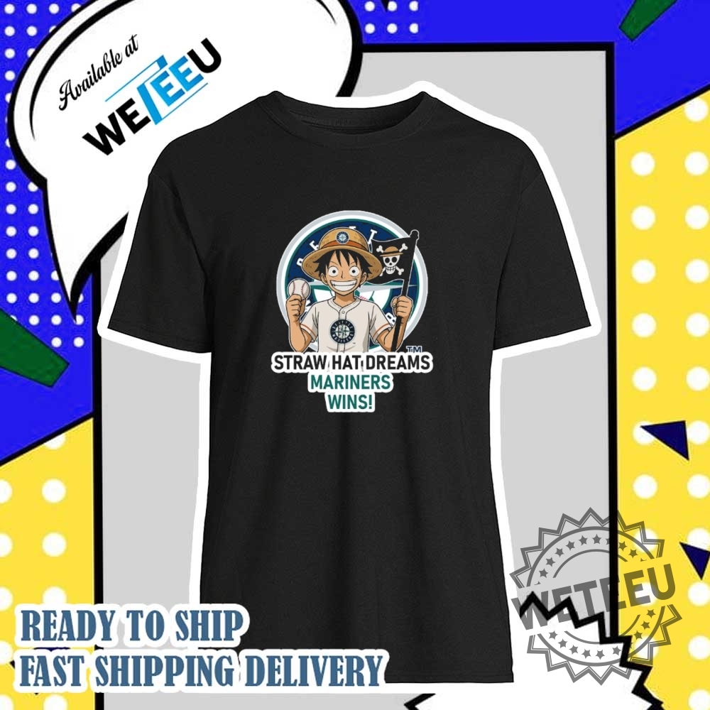 Seattle Mariners Monkey D. Luffy Straw Hat Dreams Wins Shirt