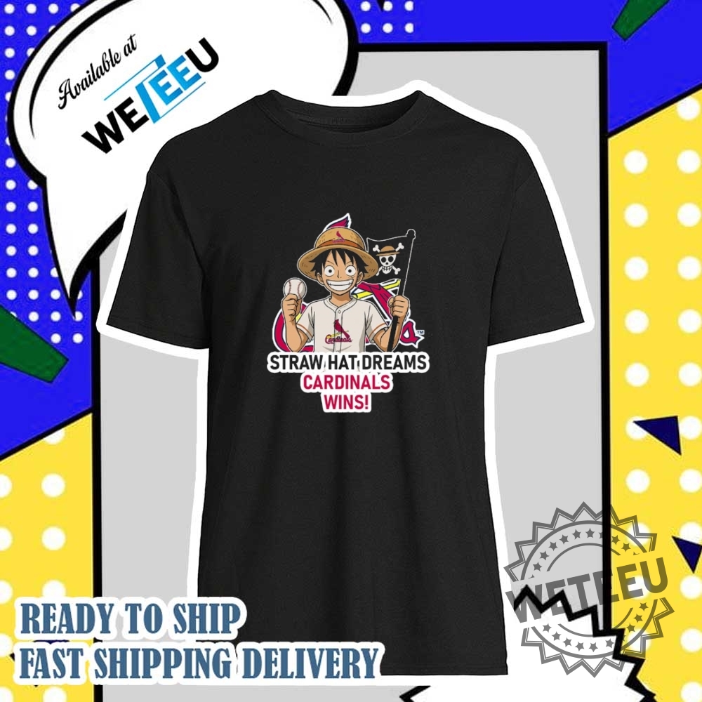 St. Louis Cardinals Monkey D. Luffy Straw Hat Dreams Wins Shirt