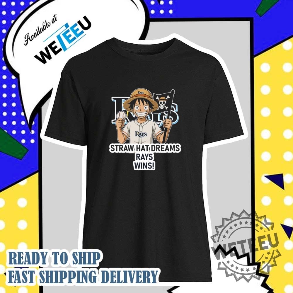 Tampa Bay Rays Monkey D. Luffy Straw Hat Dreams Wins Shirt