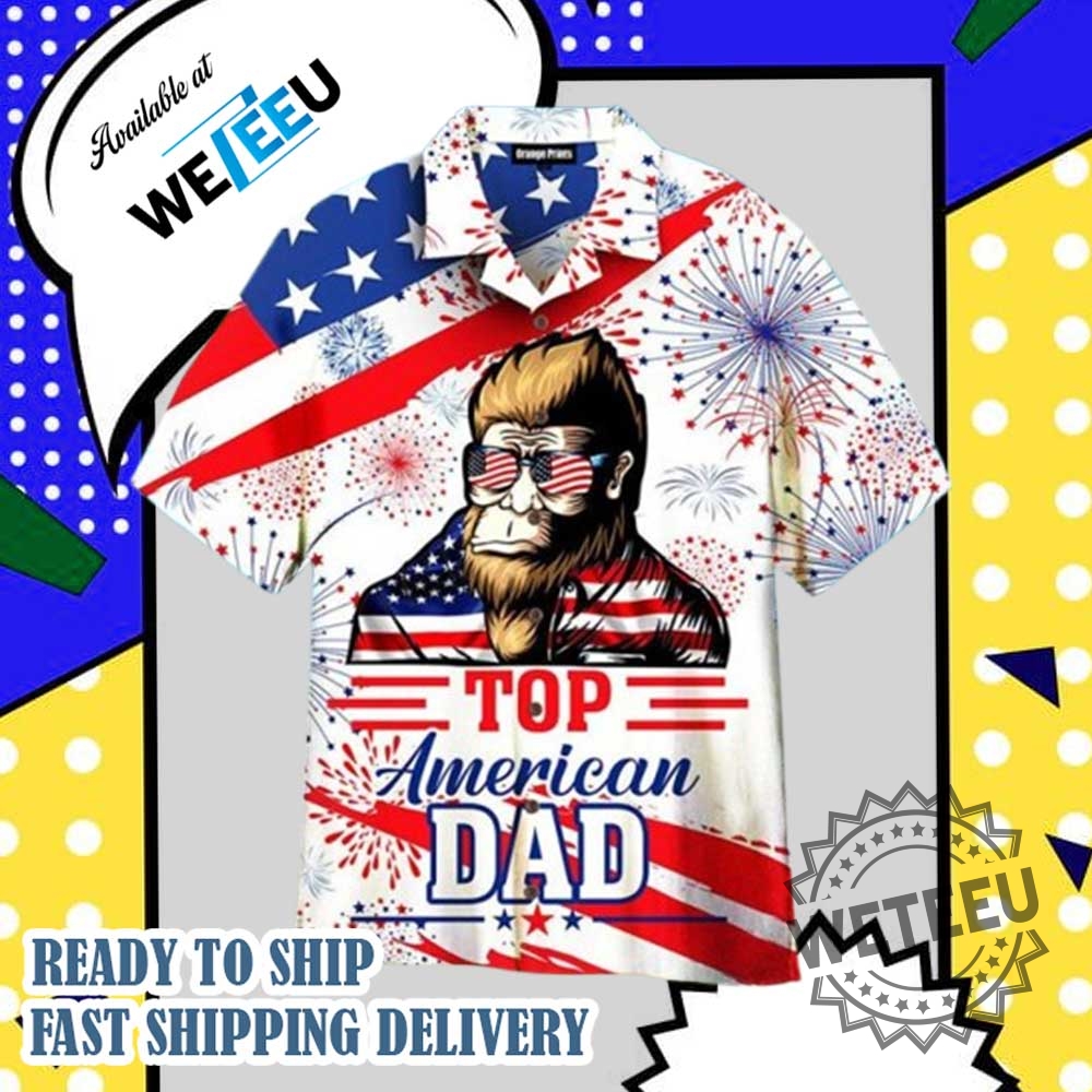 American Top Dad Bigfoot 4Th Of July Hawaiian Shirt