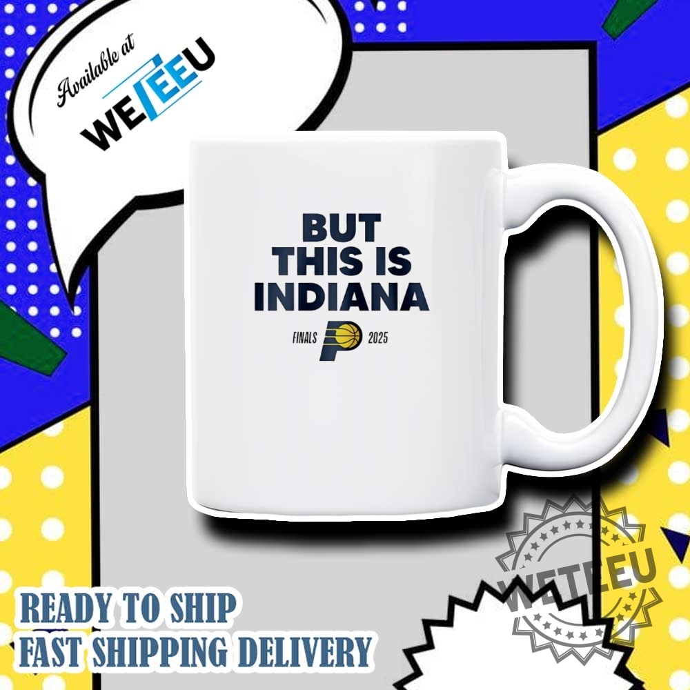 But This Is Indiana Pacers 2025 Nba Finals Shirt 7 But this is Indiana Pacers 2025 NBA Finals shirt