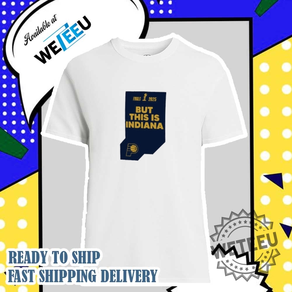"Unique Edmonton Oilers and Dodgers Jerseys: Celebrate Pride and Anime" 10 Nba Finals 2025 But This Is Indiana Pacers State Shirt