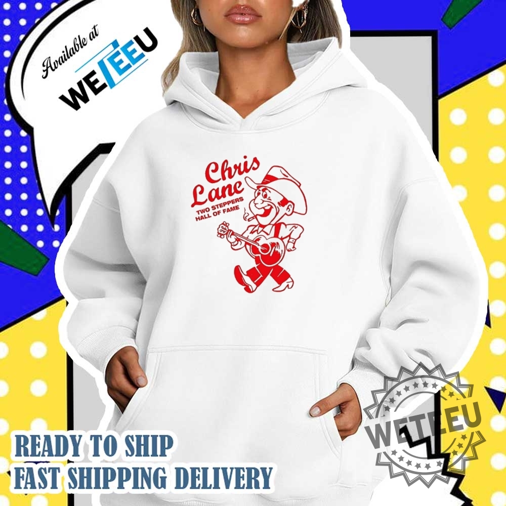Chris Lane Two Steppers Hall Of Fame Shirt 5 Chris Lane two steppers hall of fame shirt