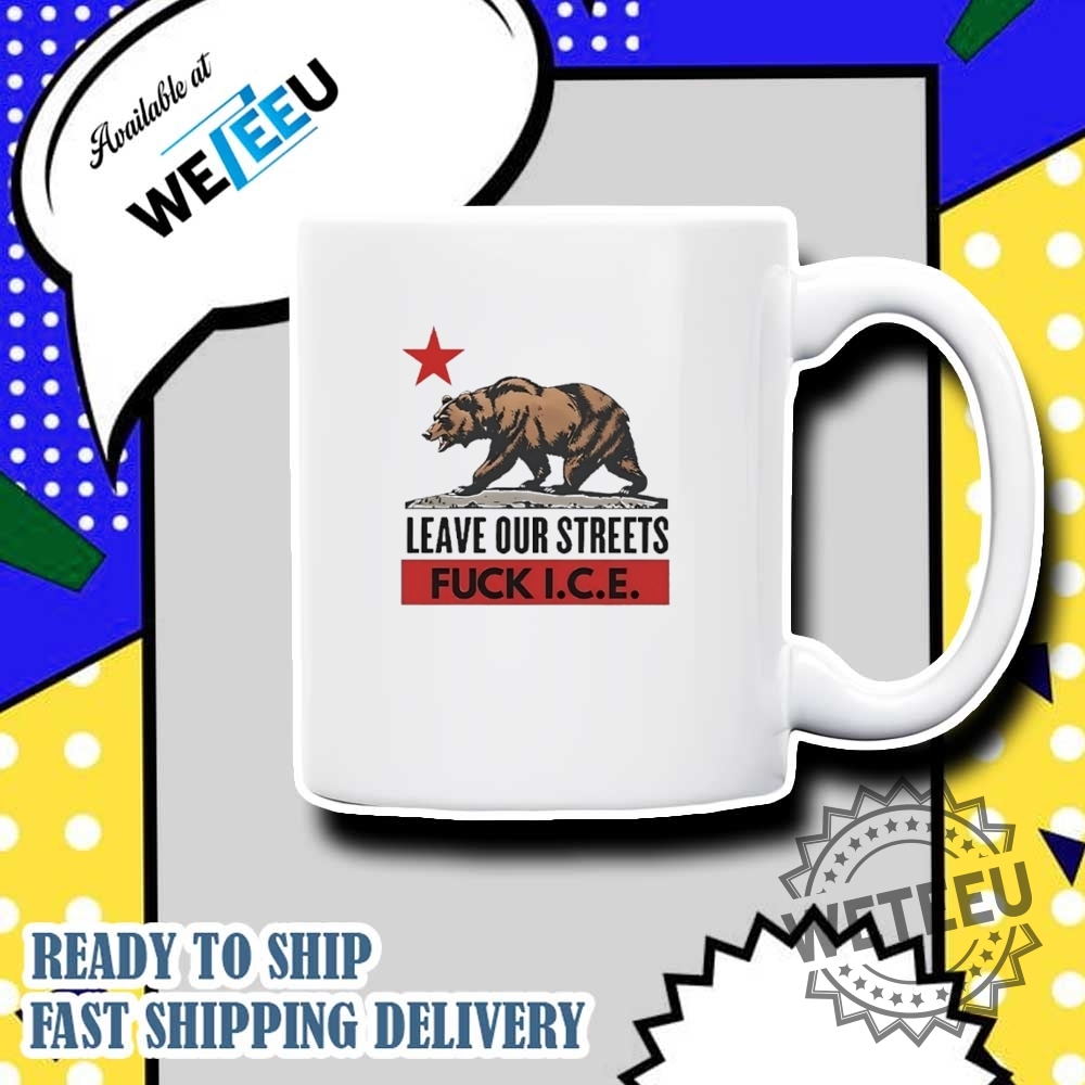 Bear Leave Our Streets Fuck I.C.E. Shirt 7 Bear leave our streets fuck I.C.E. shirt