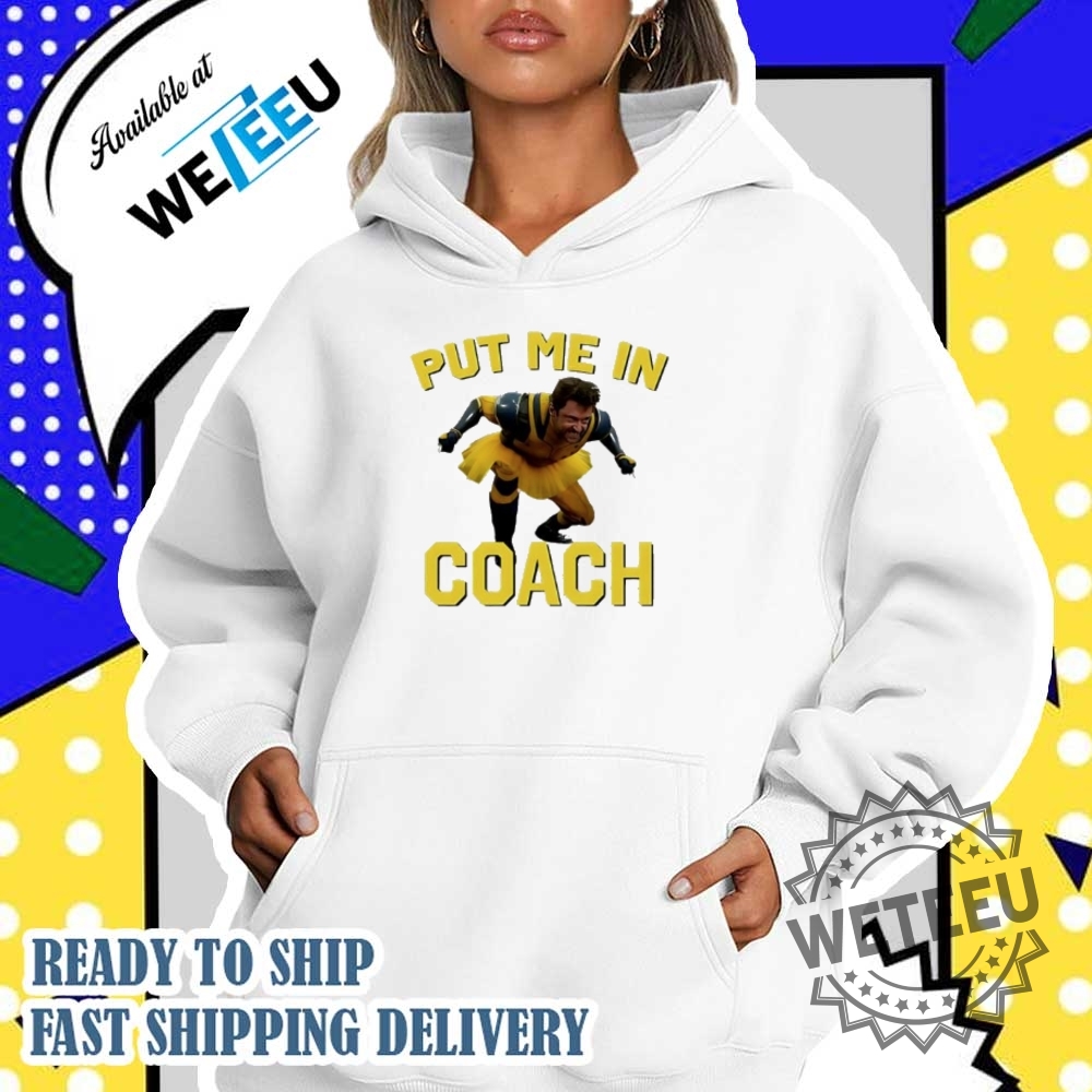Put Me In Coach Hugh Jackman Shirt 5 Put me in coach Hugh Jackman shirt