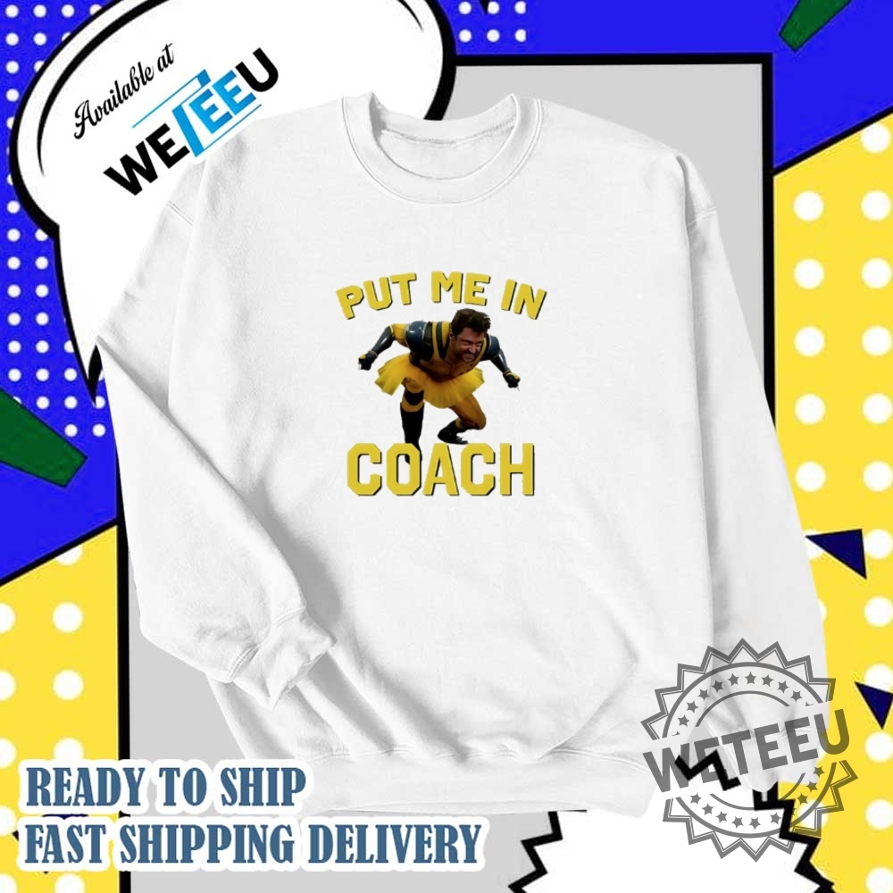 Put Me In Coach Hugh Jackman Shirt 6 Put me in coach Hugh Jackman shirt