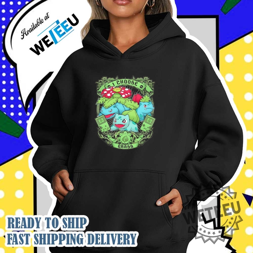 Pokemon Bulbasaur I Choose Grass Shirt 5 Pokemon Bulbasaur I choose grass shirt