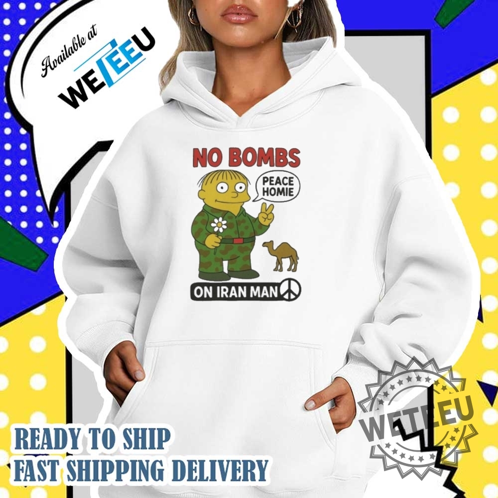 The Simpsons Peace Homie No Bombs On Iran Man Shirt 5 The Simpsons Peace Homie No Bombs On Iran Man Shirt