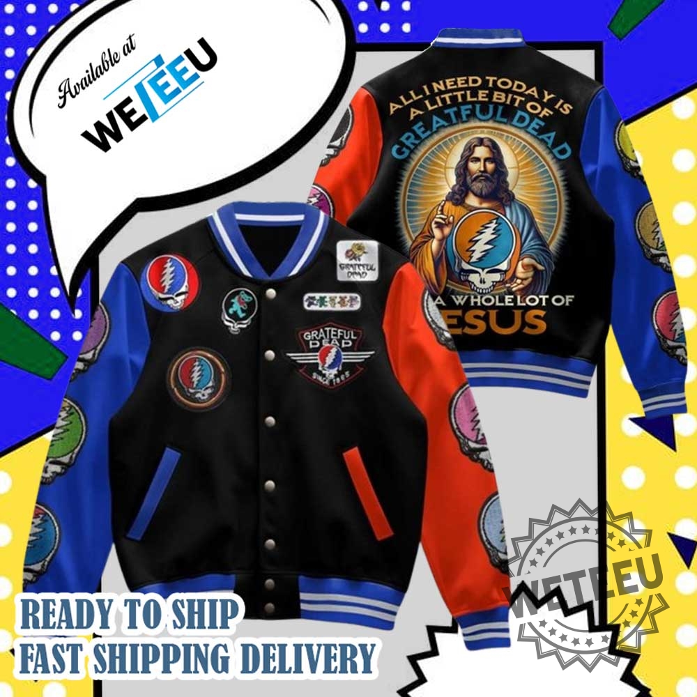 "Top Trending Fan Gear: Official Jackets for Music and Sports Fans" 17 Grateful Dead I Need A Whole Lot Of Jesus And A Bit Of Rock Baseball Jacket Music Fan Gear